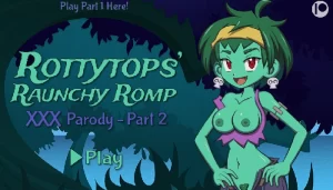 Rottytops’ Raunchy Romp XXX Parody – Part 2 1