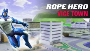 Rope Hero: Vice Town 3